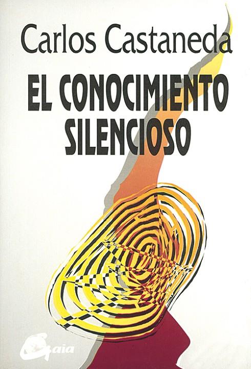 CONOCIMIENTO SILENCIOSO, EL | 9788488242105 | CASTANEDA, CARLOS | Librería Castillón - Comprar libros online Aragón, Barbastro