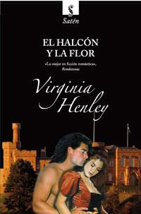 HALCON Y LA FLOR, EL | 9788498676730 | HENLEY, VIRGINIA | Librería Castillón - Comprar libros online Aragón, Barbastro