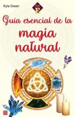 GUIA ESENCIAL DE LA MAGIA NATURAL | 9788499176888 | KYLE GREEN | Librería Castillón - Comprar libros online Aragón, Barbastro