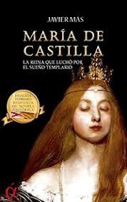MARIA DE CASTILLA | 9788494888649 | MAS, JAVIER | Librería Castillón - Comprar libros online Aragón, Barbastro