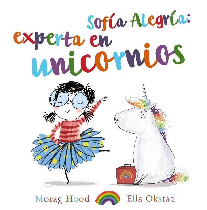 Sofía Alegría: experta en unicornios | 9788469847398 | Hood, Morag | Librería Castillón - Comprar libros online Aragón, Barbastro