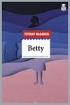 Betty | 9788418918056 | McDaniel, Tiffany | Librería Castillón - Comprar libros online Aragón, Barbastro