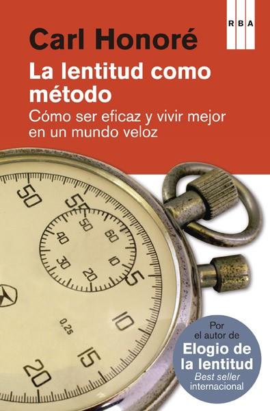lentitud como método, La | 9788490065327 | HONORE, CARL | Librería Castillón - Comprar libros online Aragón, Barbastro