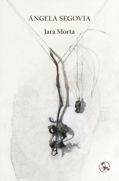 JARA MORTA | 9788418782305 | Segovia, Ángela | Librería Castillón - Comprar libros online Aragón, Barbastro