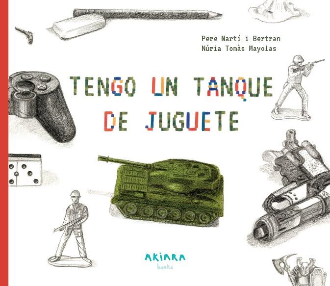 Tengo un tanque de juguete | 9788417440435 | Martí i Bertran, Pere | Librería Castillón - Comprar libros online Aragón, Barbastro
