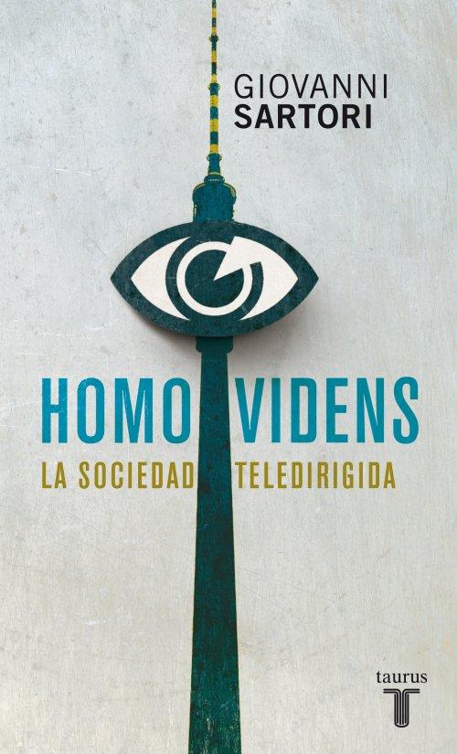 HOMO VIDENS. LA SOCIEDAD TELEDIRIGIDA | 9788430600793 | SARTORI, GIOVANNI  | Librería Castillón - Comprar libros online Aragón, Barbastro