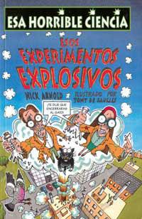 ESOS EXPERIMENTOS EXPLOSIVOS (ESA HORRIBLE CIENCIA) | 9788427220942 | ARNOLD, NICK | Librería Castillón - Comprar libros online Aragón, Barbastro