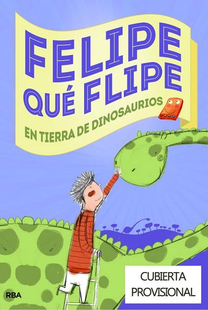 Felipe qué flipe en tierra de dinosaurios | 9788427204942 | SANS RIBERA, EVA; PRADAS ANDREU, NURIA | Librería Castillón - Comprar libros online Aragón, Barbastro