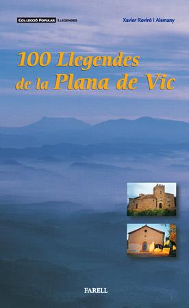 100 LLEGENDES DE LA PLANA DE VIC | 9788493041878 | ROVIRO ALEMANY, XAVIER | Librería Castillón - Comprar libros online Aragón, Barbastro