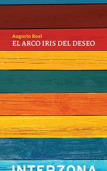 El arco iris del deseo | 9789877900590 | Boal, Augusto | Librería Castillón - Comprar libros online Aragón, Barbastro