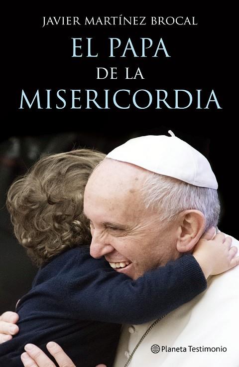 El Papa de la Misericordia | 9788408147497 | Martínez-Brocal, Javier | Librería Castillón - Comprar libros online Aragón, Barbastro
