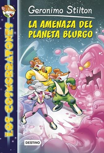 La amenaza del planeta Blurgo - Los Cosmorratones 1 | 9788408128403 | Stilton, Geronimo | Librería Castillón - Comprar libros online Aragón, Barbastro