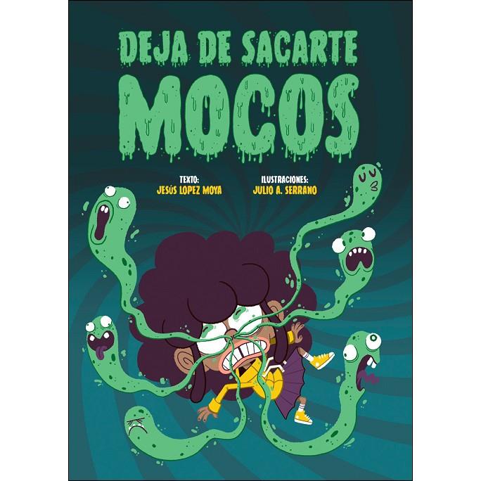 DEJA DE SACARTE MOCOS | 9788494841309 | López Moya, Jesús | Librería Castillón - Comprar libros online Aragón, Barbastro