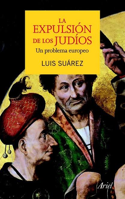 EXPULSIÓN DE LOS JUDÍOS, LA | 9788434400252 | SUÁREZ, LUIS | Librería Castillón - Comprar libros online Aragón, Barbastro