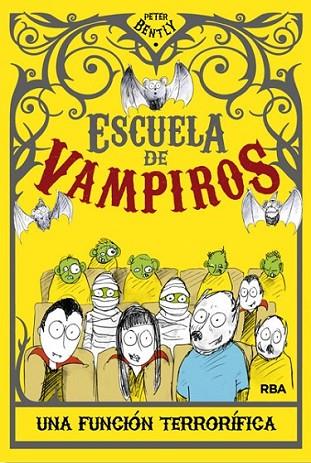 Escuela de vampiros : Una función terrorífica | 9788427203495 | BENTLY, PETER | Librería Castillón - Comprar libros online Aragón, Barbastro