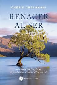 RENACER AL SER | 9788416145560 | CHALAKANI,CHERIF | Librería Castillón - Comprar libros online Aragón, Barbastro