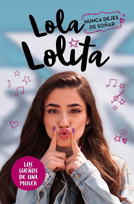 Nunca dejes de soñar (Lola Lolita 2) | 9788417424978 | Moreno, Lola | Librería Castillón - Comprar libros online Aragón, Barbastro