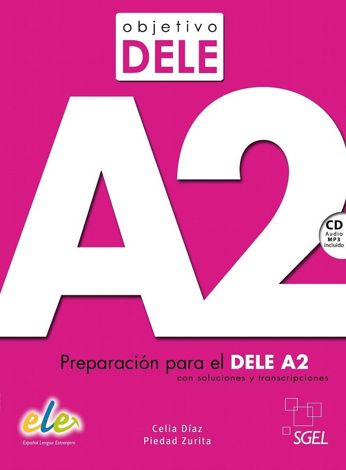 Objetivo DELE A2 | 9788497789165 | Díaz Fernández, Celia; Zurita Sáenz de Navarrete, Piedad | Librería Castillón - Comprar libros online Aragón, Barbastro
