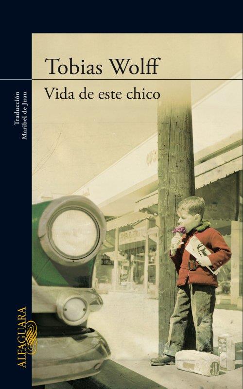 VIDA DE ESTE CHICO | 9788420410425 | WOLFF, TOBIAS | Librería Castillón - Comprar libros online Aragón, Barbastro