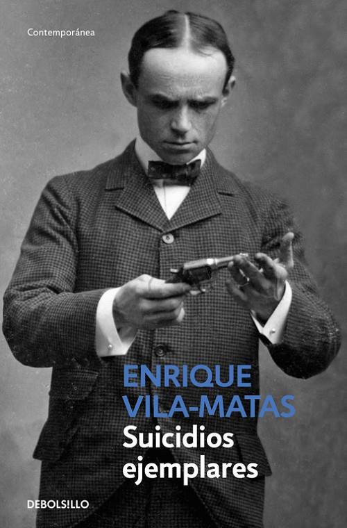 Suicidios ejemplares | 9788490624227 | Enrique Vila-Matas | Librería Castillón - Comprar libros online Aragón, Barbastro