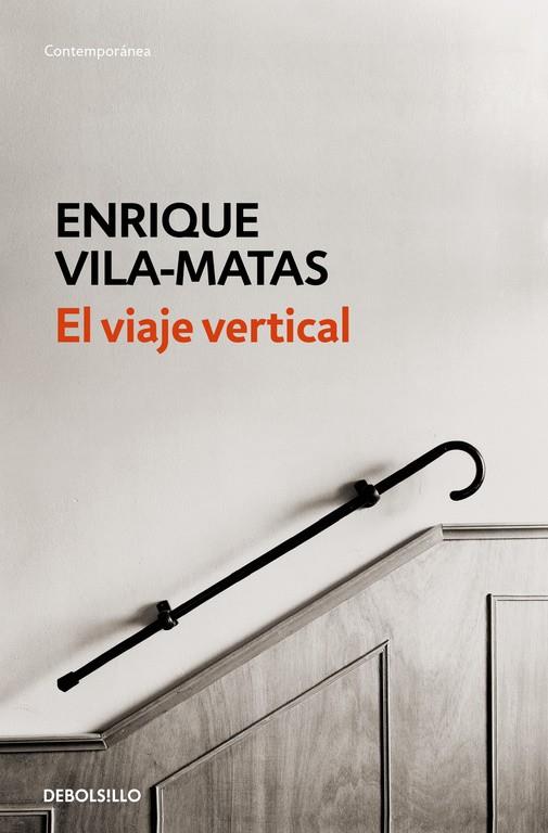 El viaje vertical | 9788490627259 | Enrique Vila-Matas | Librería Castillón - Comprar libros online Aragón, Barbastro