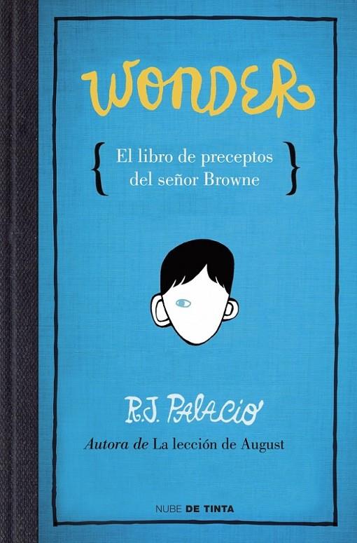 Wonder. El libro de preceptos del señor Browne. | 9788415594376 | PALACIO, R.J. | Librería Castillón - Comprar libros online Aragón, Barbastro