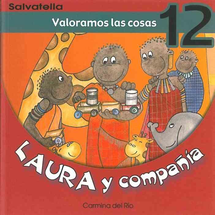 VALORAMOS LAS COSAS - LAURA Y COMPAÑIA 12 | 9788484122760 | RIO GALVE, CARMINA DEL | Librería Castillón - Comprar libros online Aragón, Barbastro