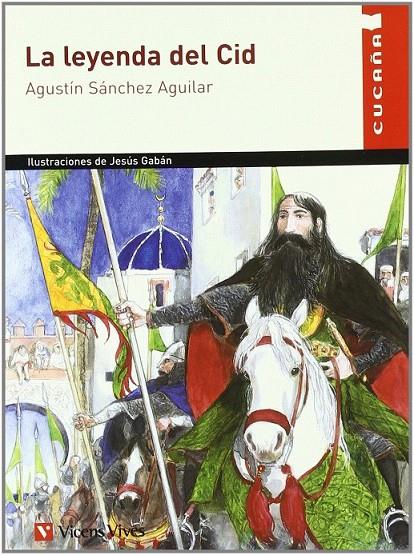 LEYENDA DEL CID, LA - CUCAÑA | 9788431609580 | SANCHEZ AGUILAR, AGUSTIN | Librería Castillón - Comprar libros online Aragón, Barbastro
