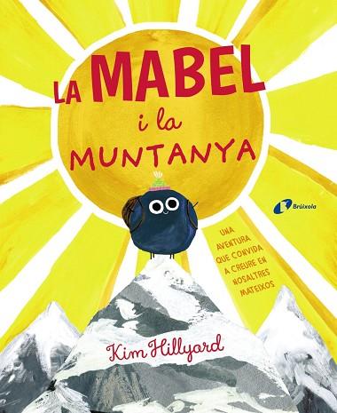 La Mabel i la muntanya | 9788499063324 | Hillyard, Kim | Librería Castillón - Comprar libros online Aragón, Barbastro