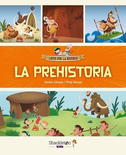 La prehistoria | 9788413613833 | Alonso, Javier | Librería Castillón - Comprar libros online Aragón, Barbastro