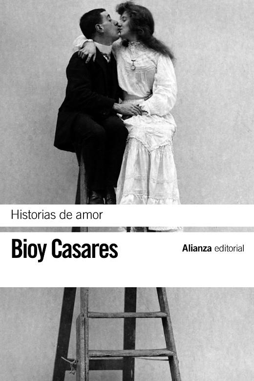 Historias de amor - LB | 9788420673622 | Bioy Casares, Adolfo | Librería Castillón - Comprar libros online Aragón, Barbastro