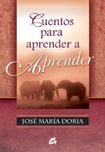 CUENTOS PARA APRENDER A APRENDER | 9788484451013 | DORIA, JOSE MARIA | Librería Castillón - Comprar libros online Aragón, Barbastro