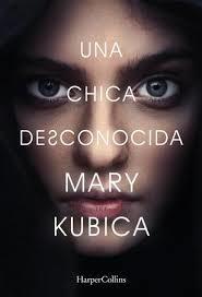 Una chica desconocida | 9788491390763 | Kubica, Mary | Librería Castillón - Comprar libros online Aragón, Barbastro