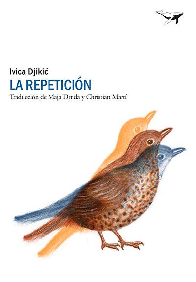 La repetición | 9788494378270 | Djikic, Ivica | Librería Castillón - Comprar libros online Aragón, Barbastro