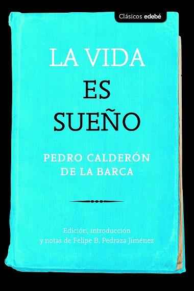LA VIDA ES SUEÑO | 9788468340081 | Calderón de la Barca, Pedro / Edebé (obra colectiva) | Librería Castillón - Comprar libros online Aragón, Barbastro