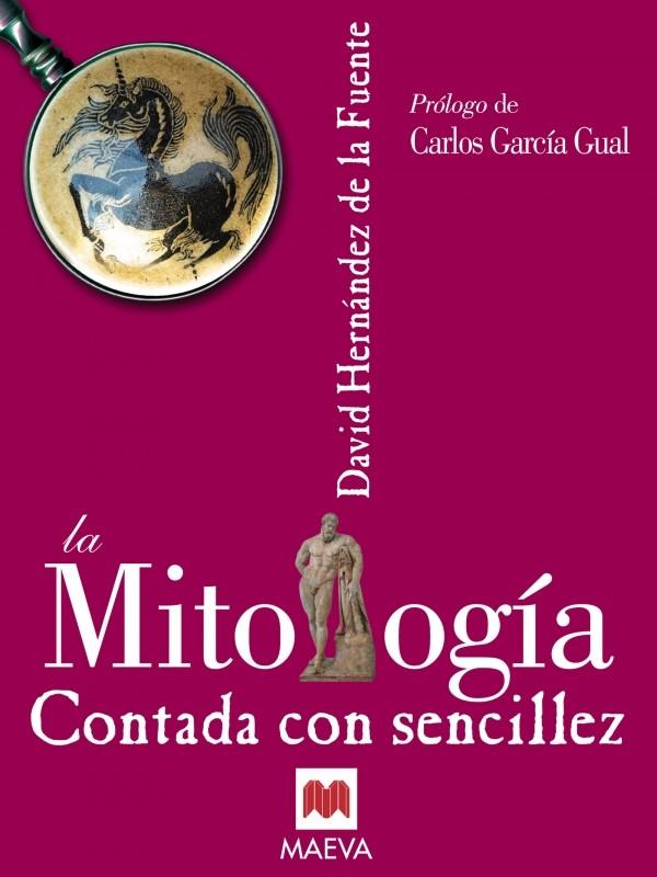 MITOLOGIA CONTADA CON SENCILLEZ, LA | 9788496231528 | HERNANDEZ DE LA FUENTE, DAVID | Librería Castillón - Comprar libros online Aragón, Barbastro