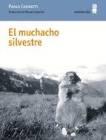 El muchacho silvestre | 9788494675454 | Cognetti, Paolo | Librería Castillón - Comprar libros online Aragón, Barbastro