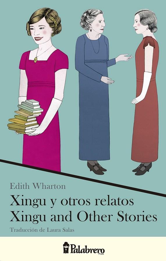 Xingu y otros relatos / Xingu and Other Stories (castellano/ingés) | 9789491953026 | Wharton, Edith | Librería Castillón - Comprar libros online Aragón, Barbastro