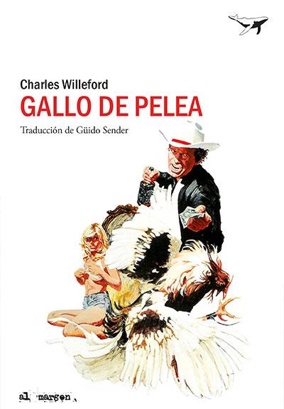 Gallo de pelea | 9788494378225 | Willeford, Charles | Librería Castillón - Comprar libros online Aragón, Barbastro