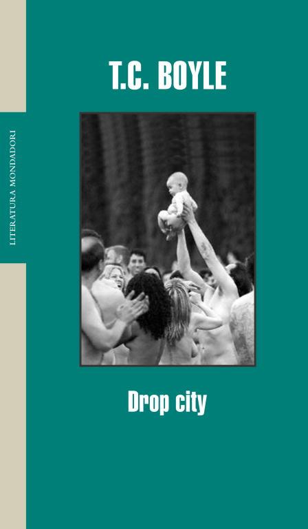 DROP CITY | 9788439710561 | BOYLE, T. CORAGHESSAN | Librería Castillón - Comprar libros online Aragón, Barbastro