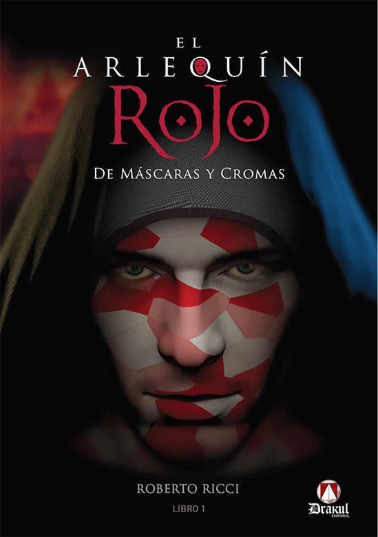 El Arlequín Rojo. De Máscaras y Cromas | 9788412169256 | Ricci, Roberto | Librería Castillón - Comprar libros online Aragón, Barbastro