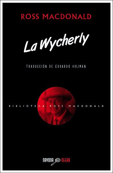 La Wycherly | 9788416259335 | Macdonald, Ross | Librería Castillón - Comprar libros online Aragón, Barbastro
