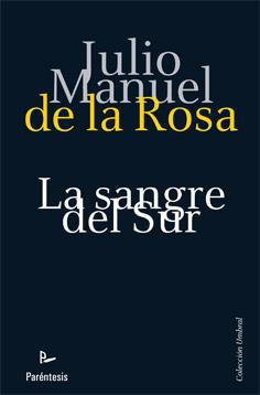 SANGRE DEL SUR, LA | 9788499191683 | DE LA ROSA, JULIO MANUEL | Librería Castillón - Comprar libros online Aragón, Barbastro