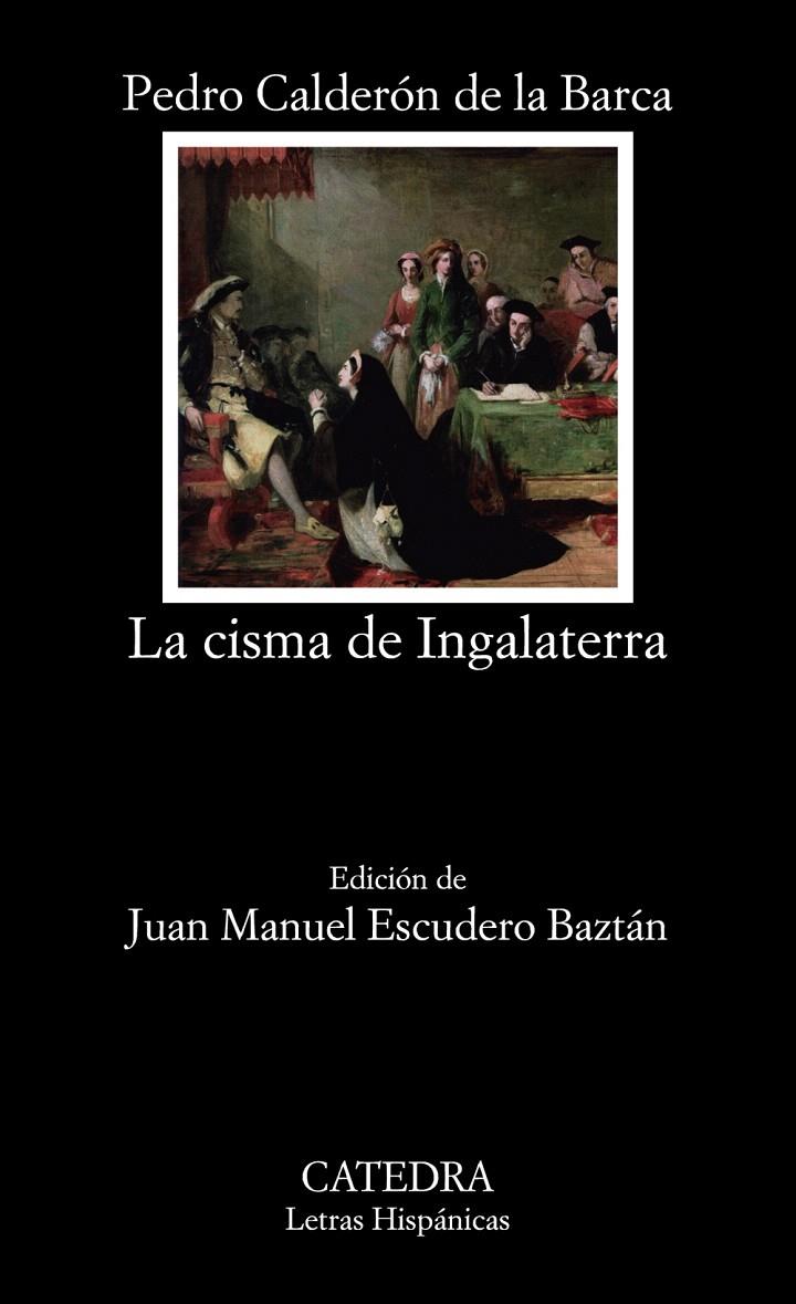 La cisma de Ingalaterra | 9788437637990 | Calderón de la Barca, Pedro | Librería Castillón - Comprar libros online Aragón, Barbastro