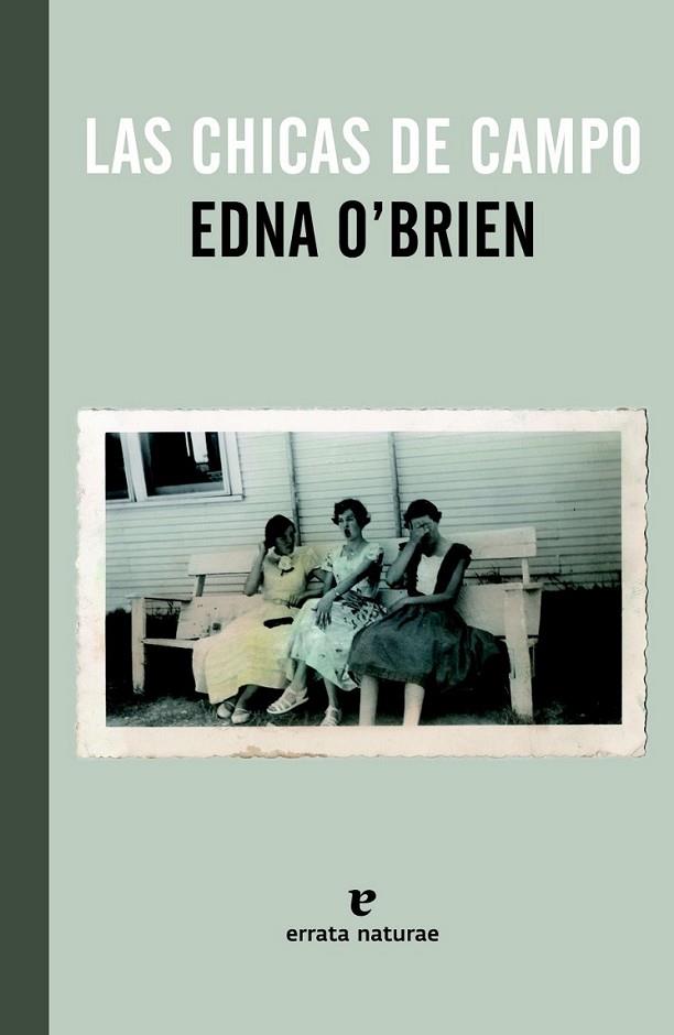 Las chicas de campo | 9788415217589 | O'Brien, Edna | Librería Castillón - Comprar libros online Aragón, Barbastro