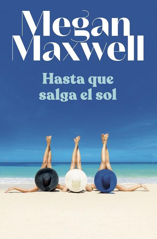 Hasta que salga el sol | 9788408255130 | Maxwell, Megan | Librería Castillón - Comprar libros online Aragón, Barbastro