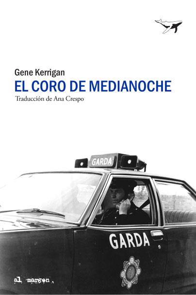 El coro de medianoche | 9788494850110 | Kerrigan, Gene | Librería Castillón - Comprar libros online Aragón, Barbastro