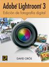 ADOBE LIGHTROOM 3 : EDICIÓN DE FOTOGRAFÍA DIGITAL | 9788493776985 | ORÓS ESCUSOL, DAVID | Librería Castillón - Comprar libros online Aragón, Barbastro