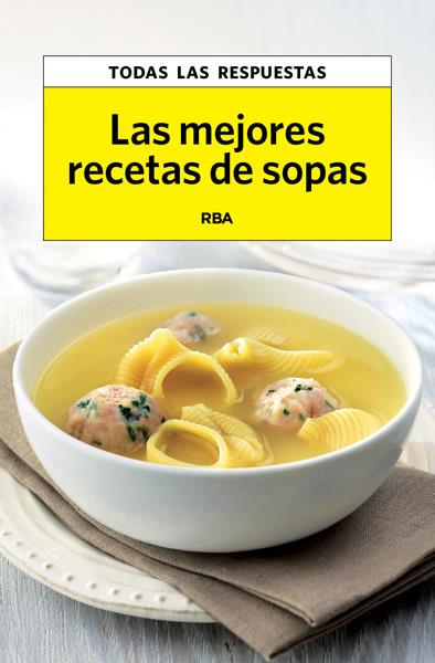 Las mejores recetas de sopas | 9788490065754 | FRANCO, XAVIER | Librería Castillón - Comprar libros online Aragón, Barbastro