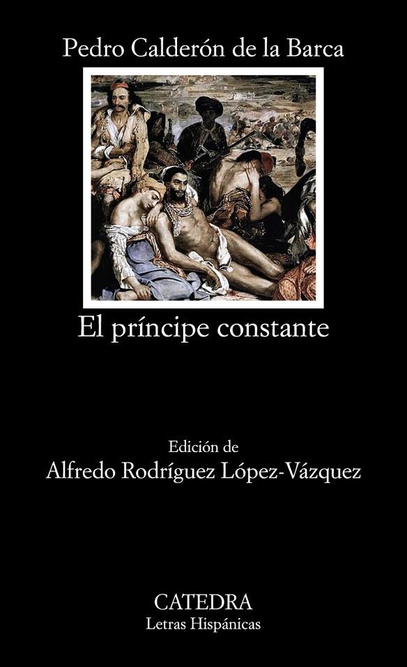 El príncipe constante | 9788437636610 | Calderón de la Barca, Pedro | Librería Castillón - Comprar libros online Aragón, Barbastro